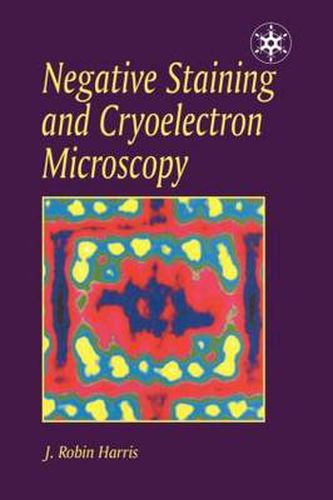 Cover image for Negative Staining and Cryoelectron Microscopy: The Thin Film Techniques