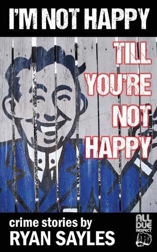 Cover image for I'm Not Happy Till You're Not Happy