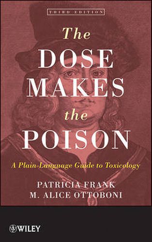 Cover image for The Dose Makes the Poison: A Plain-Language Guide to Toxicology