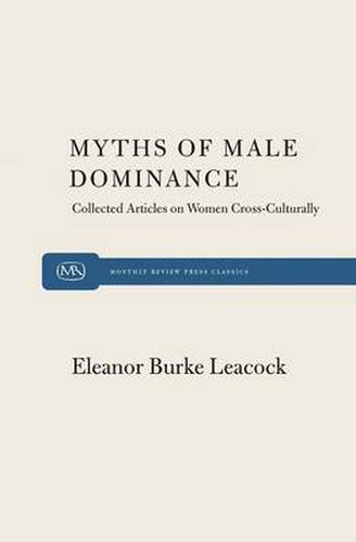 Cover image for Myths of Male Dominance: Collected Articles on Women Cross-culturally