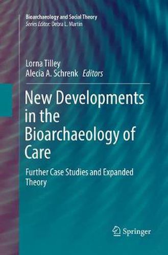 Cover image for New Developments in the Bioarchaeology of Care: Further Case Studies and Expanded Theory