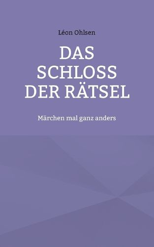 Cover image for Das Schloss der Ratsel: Marchen mal ganz anders