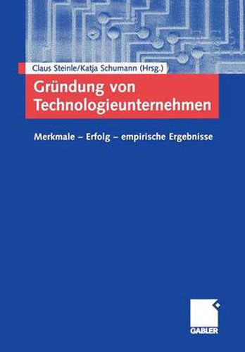 Cover image for Grundung Von Technologieunternehmen: Merkmale -- Erfolg -- Empirische Ergebnisse