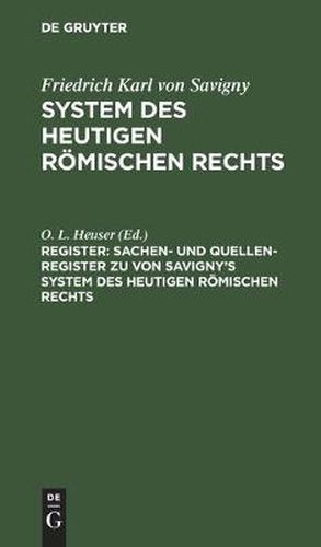 Cover image for Sachen- Und Quellen-Register Zu Von Savigny's System Des Heutigen Roemischen Rechts