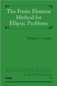 Cover image for The Finite Element Method for Elliptic Problems