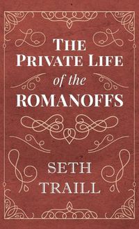 Cover image for Private Life of the Romanoffs