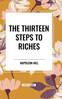 Cover image for The Thirteen Steps to Riches