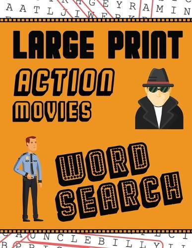 Cover image for Large Print Action Movies Word Search: With Movie Pictures Extra-Large, For Adults & Seniors Have Fun Solving These Hollywood Gangster Film Word Find Puzzles!