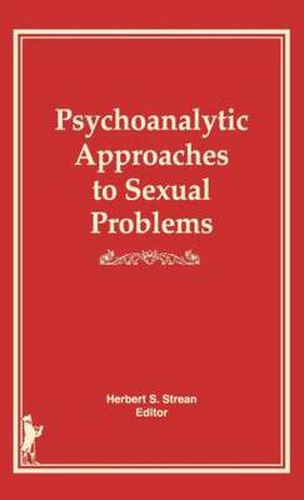 Cover image for Psychoanalytic Approaches to Sexual Problems