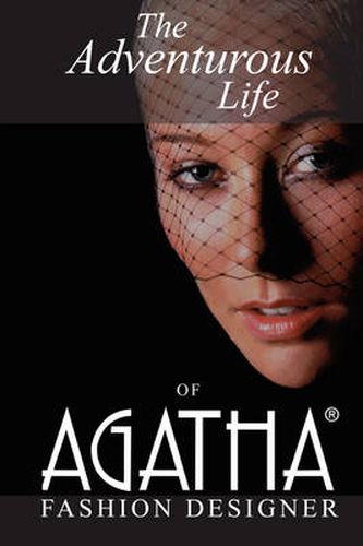 Cover image for The Adventurous Life of AGATHA: Fashion Designer