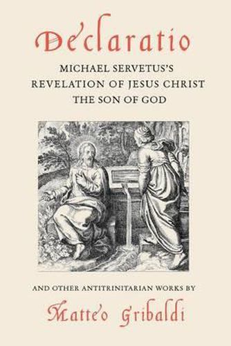 Cover image for Declaratio: Michael Servetus's Revelation of Jesus Christ the Son of God