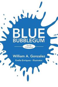 Cover image for Blue Bubblegum: Sticky Literature