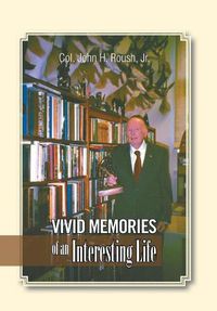 Cover image for Vivid Memories of an Interesting Life