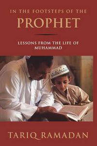 Cover image for In the Footsteps of the Prophet: Lessons from the Life of Muhammad
