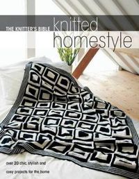 Cover image for Knitted Homestyle: Over 20 Chic, Stylish and Cosy Projects for the Home