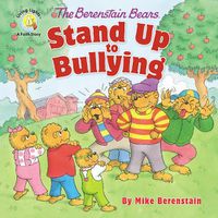 Cover image for The Berenstain Bears Stand Up to Bullying