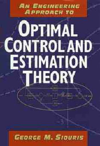 Cover image for An Engineering Approach to Optimal Control and Estimation Theory