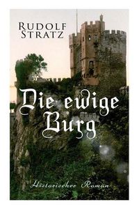 Cover image for Die ewige Burg: Historischer Roman