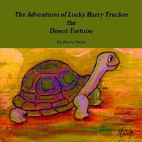 Cover image for The Adventures of Lucky Harry Truckee the Desert Tortoise