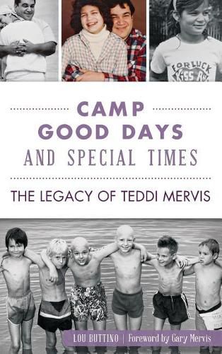 Cover image for Camp Good Days and Special Times: The Legacy of Teddi Mervis