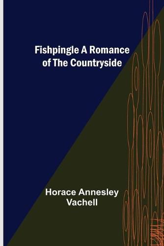 Fishpingle A Romance of the Countryside