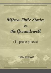 Cover image for Fifteen Little Stories & the Groundswell