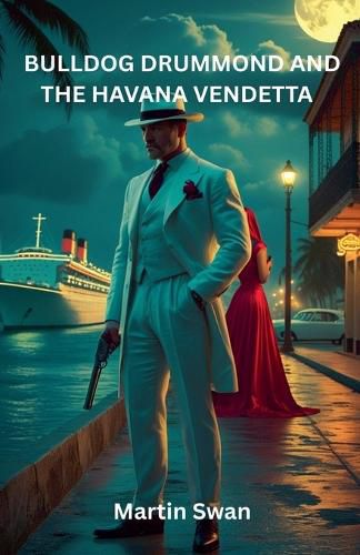 Cover image for Bulldog Drummond and the Havana Vendetta
