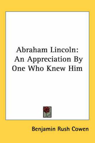 Cover image for Abraham Lincoln: An Appreciation by One Who Knew Him