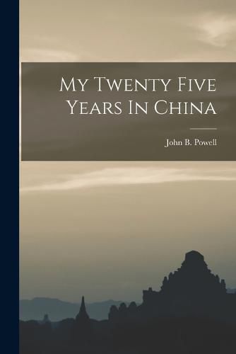 Cover image for My Twenty Five Years In China