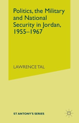 Cover image for Politics, the Military and National Security in Jordan, 1955-1967