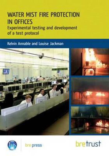 Cover image for Water Mist Fire Protection in Offices: Experimental Testing and Development of a Test Protocol