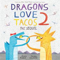 Cover image for Dragons Love Tacos 2: The Sequel