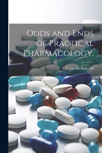 Cover image for Odds and Ends of Practical Pharmacology.