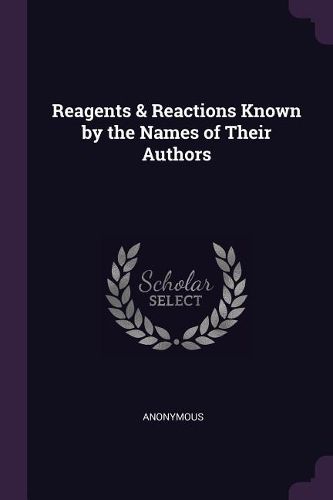 Cover image for Reagents & Reactions Known by the Names of Their Authors