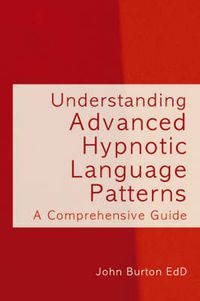 Cover image for Understanding Advanced Hypnotic Language Patterns: A Comprehensive Guide