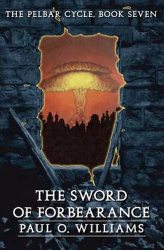 Cover image for The Sword of Forbearance: The Pelbar Cycle, Book Seven