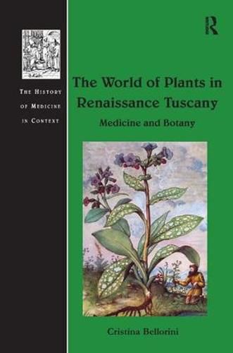 Cover image for The World of Plants in Renaissance Tuscany: Medicine and Botany