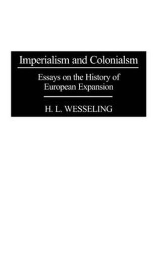 Imperialism and Colonialism: Essays on the History of European Expansion