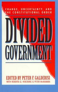 Cover image for Divided Government: Change, Uncertainty, and the Constitutional Order