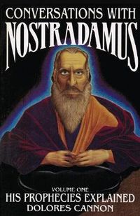 Cover image for Conversations with Nostradamus: His Prophecies Explained