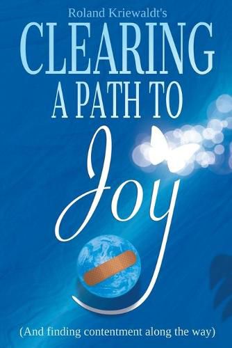 Cover image for Clearing a Path to Joy: And finding contentment along the way