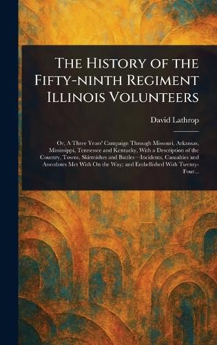 Cover image for The History of the Fifty-ninth Regiment Illinois Volunteers