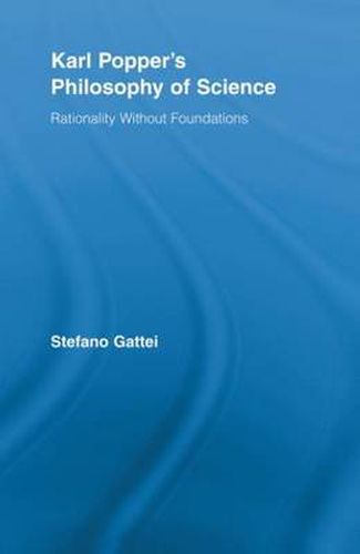 Cover image for Karl Popper's Philosophy of Science: Rationality without Foundations