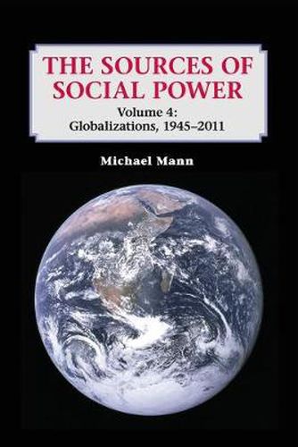 Cover image for The Sources of Social Power: Volume 4, Globalizations, 1945-2011