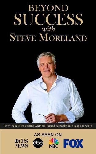 Cover image for Beyond Success with Steve Moreland