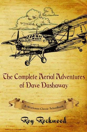 Cover image for Complete Aerial Adventures of Dave Dashaway: A Workman Classic Schoolbook