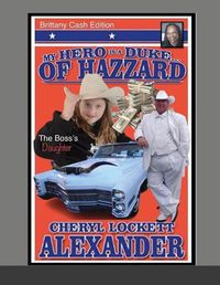 Cover image for My Hero Is a Duke...of Hazzard Brittany Cash Edition