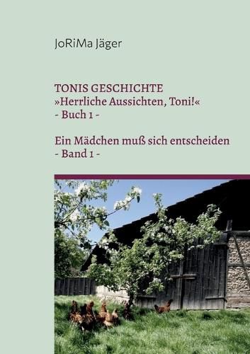 Cover image for TONIS GESCHICHTE Herrliche Aussichten, Toni!, Band 1