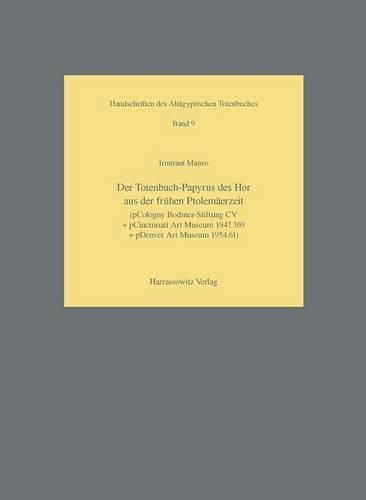 Cover image for Das Totenbuch-Papyrus Des Hor Aus Der Fruhen Ptolemaerzeit: Pcologny Bodmer-Stiftung CV, Pcincinnati Art Museum 1947.369, and Pdenver Art Museum 1954.61