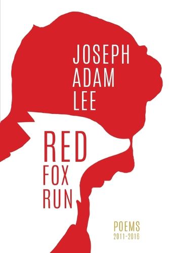 Red Fox Runs: Poems 2011-2016